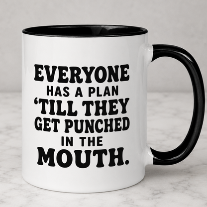 Everyone Has A Plan Mug