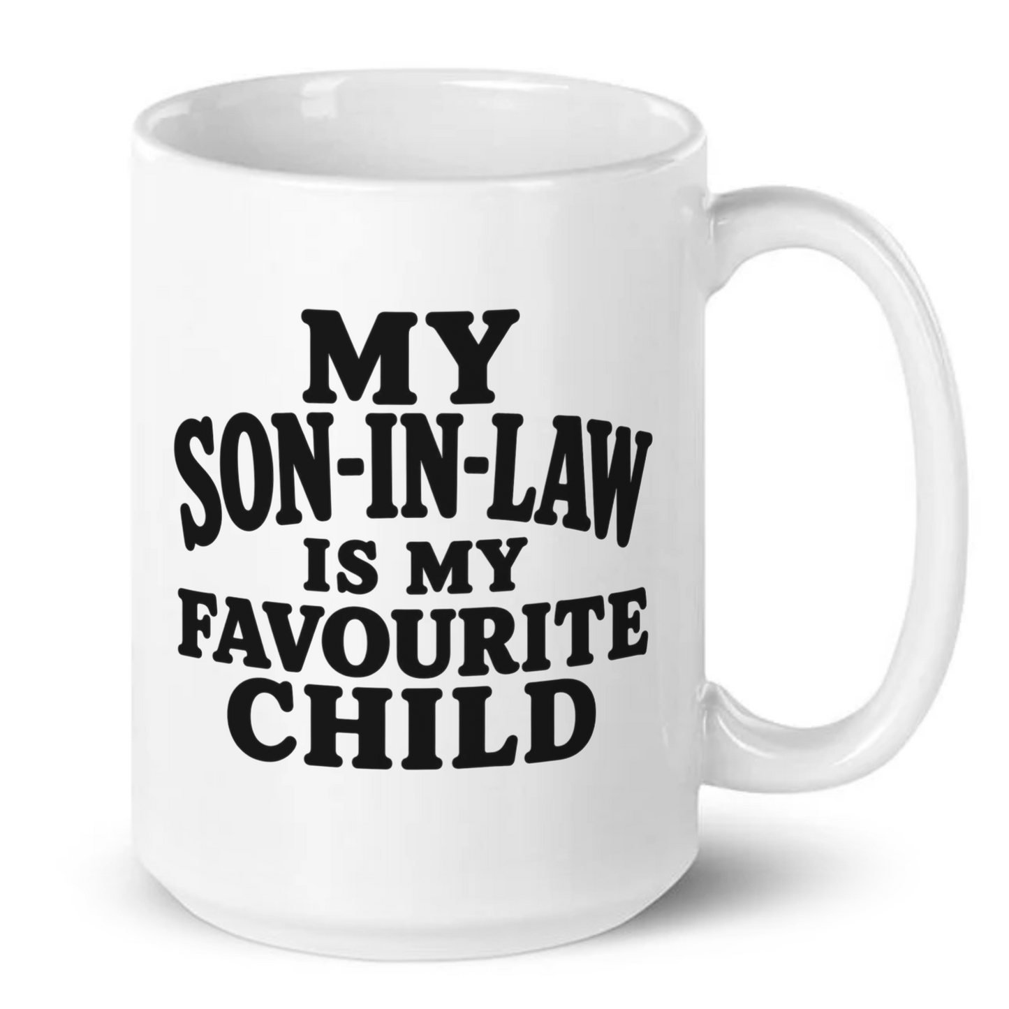 My Son In Law Is My Favourite Child Funny Mug