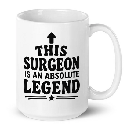 This Surgeon Is An Absolute Legend Mug