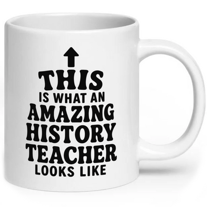 This Is What An Amazing History Teacher Looks Like Mug