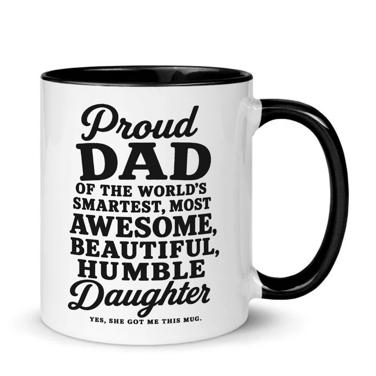 Proud Dad of The World's Smartest Most Awesome Daughter Funny Mug