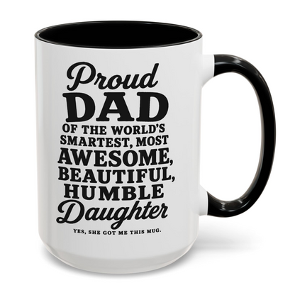 Proud Dad of The World's Smartest Most Awesome Daughter Funny Mug