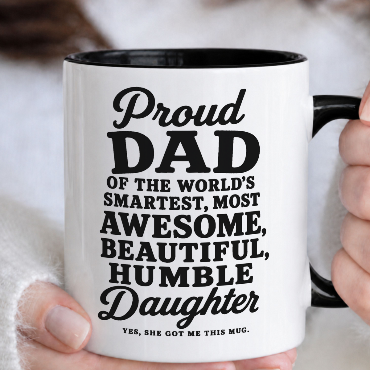 Proud Dad of The World's Smartest Most Awesome Daughter Funny Mug