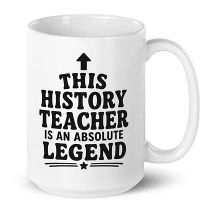 This History Teacher Is An Absolute Legend Mug