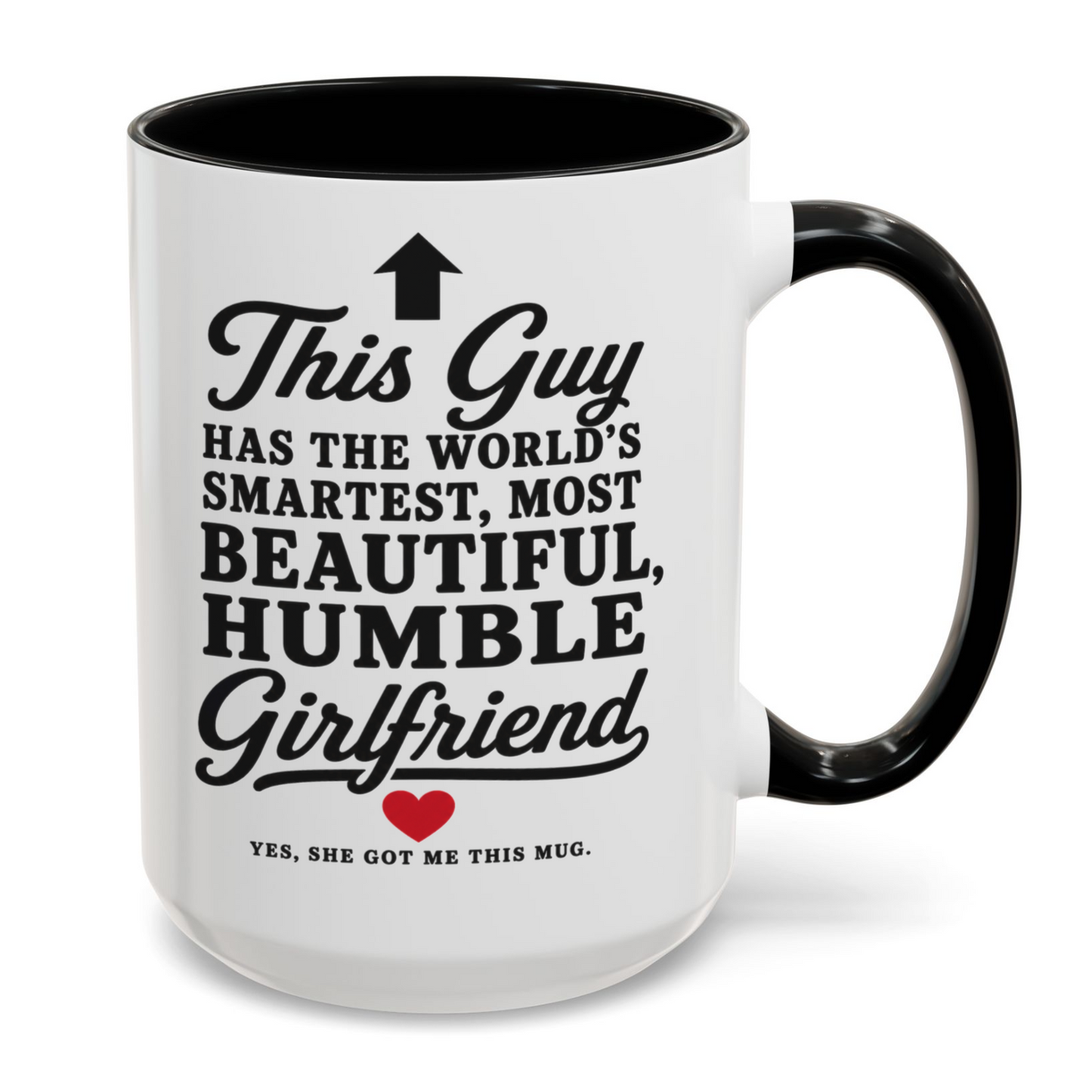 This Guy Has The World's Smartest Most Beautiful Girlfriend Funny Mug