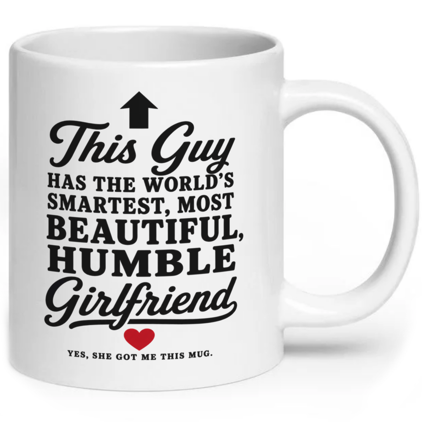 This Guy Has The World's Smartest Most Beautiful Girlfriend Funny Mug