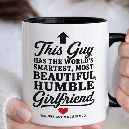 This Guy Has The World's Smartest Most Beautiful Girlfriend Funny Mug