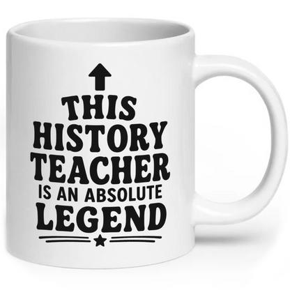 This History Teacher Is An Absolute Legend Mug
