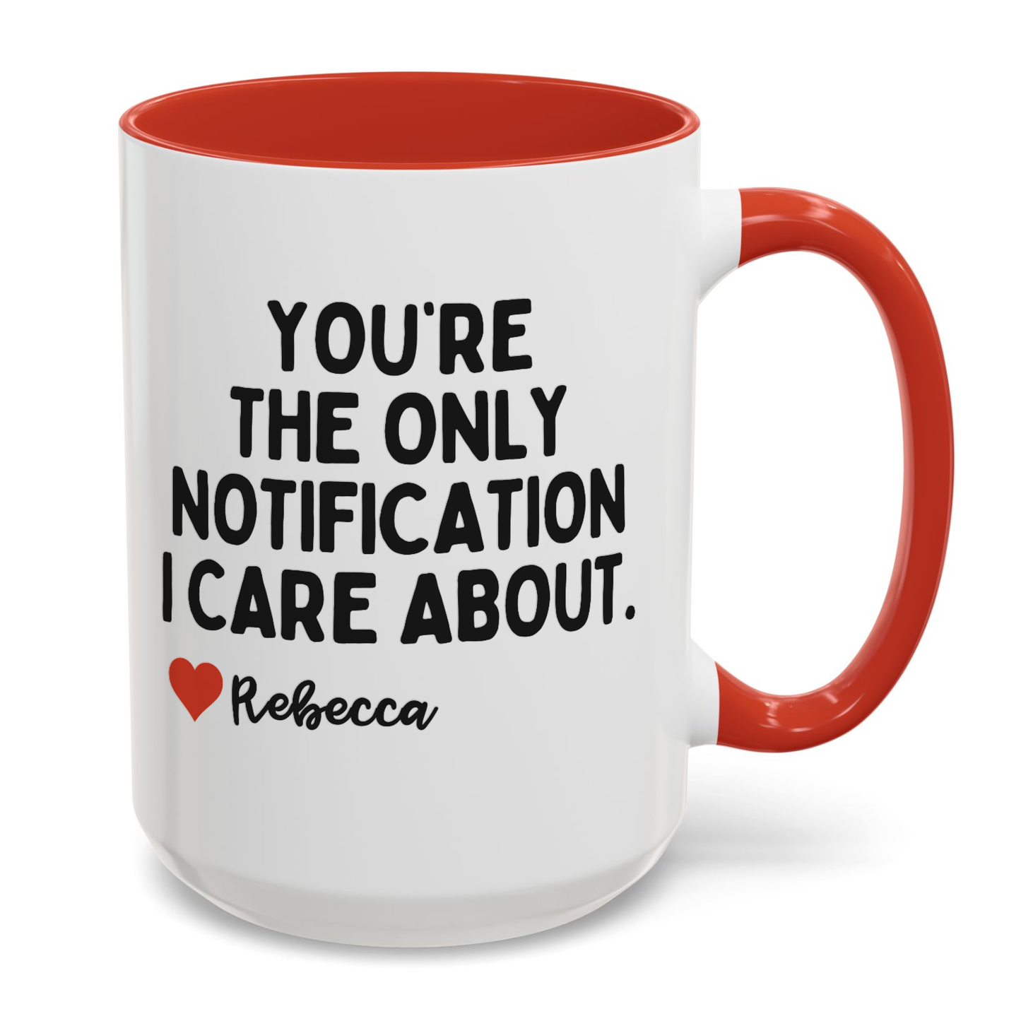 Personalised You're The Only Notification I Care About Mug