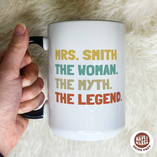 Custom The Woman The Myth The Legend Coffee Mug