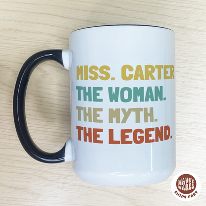 Custom The Woman The Myth The Legend Coffee Mug