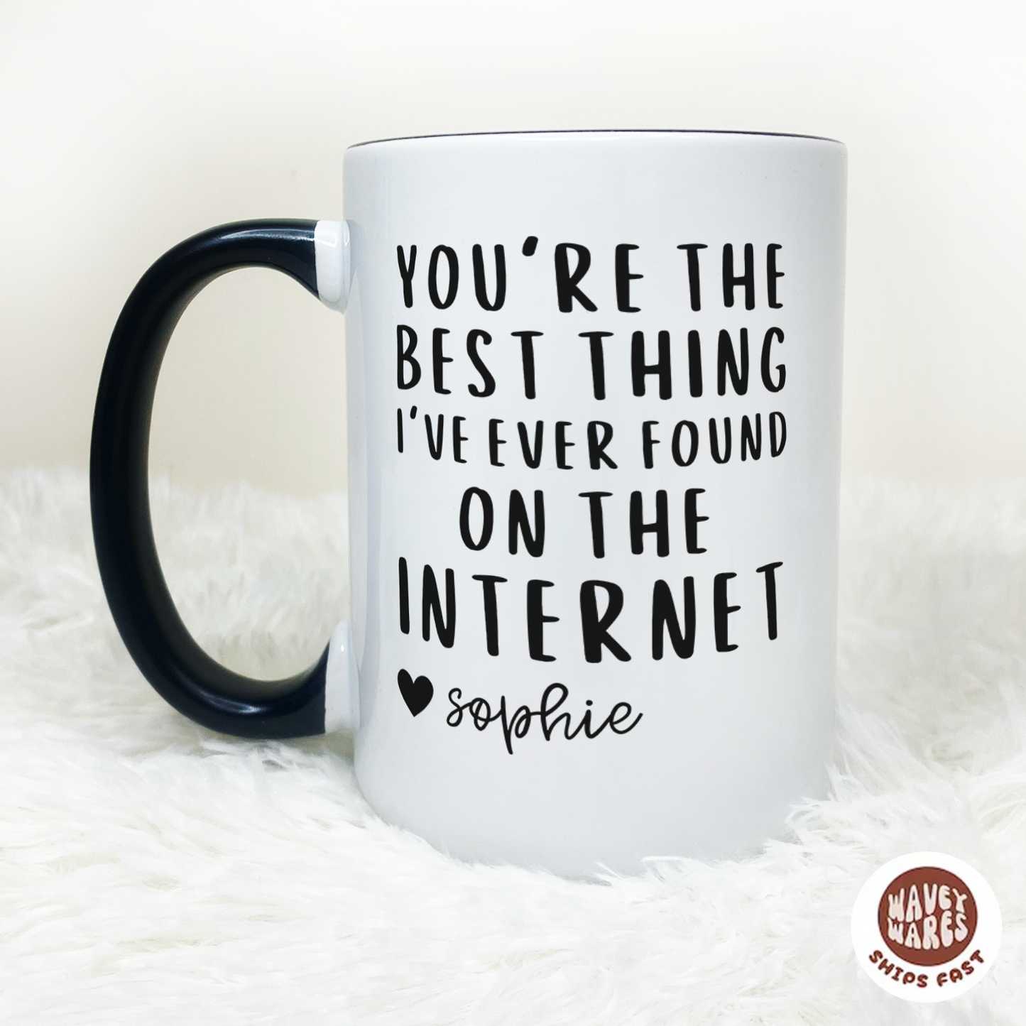 Personalized You're the Best Thing I've Ever Found on the Internet Coffee Mug
