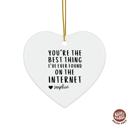 Personalized You're The Best Thing I've Ever Found on The Internet Ornament