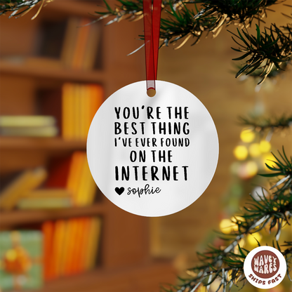 Personalized You're The Best Thing I've Ever Found on The Internet Ornament