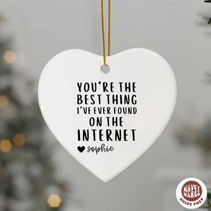 Personalized You're The Best Thing I've Ever Found on The Internet Ornament