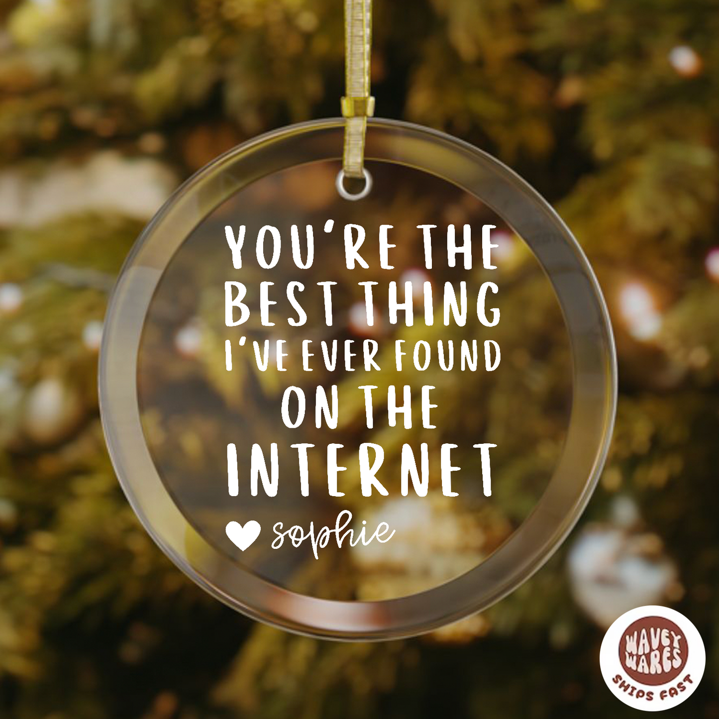 Personalized You're The Best Thing I've Ever Found on The Internet Ornament