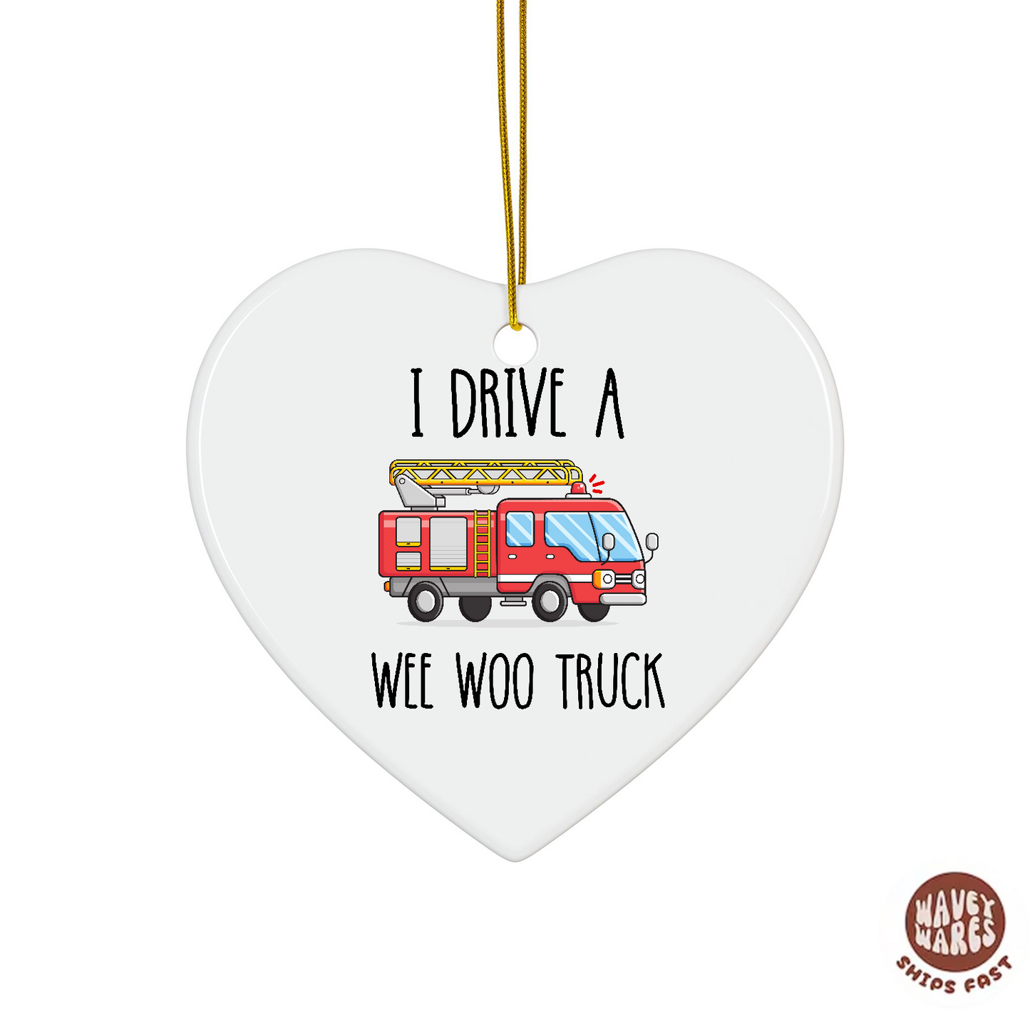 I Drive A Wee Woo Truck Funny Firefighter Fire Truck Driver Ornament