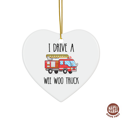 I Drive A Wee Woo Truck Funny Firefighter Fire Truck Driver Ornament