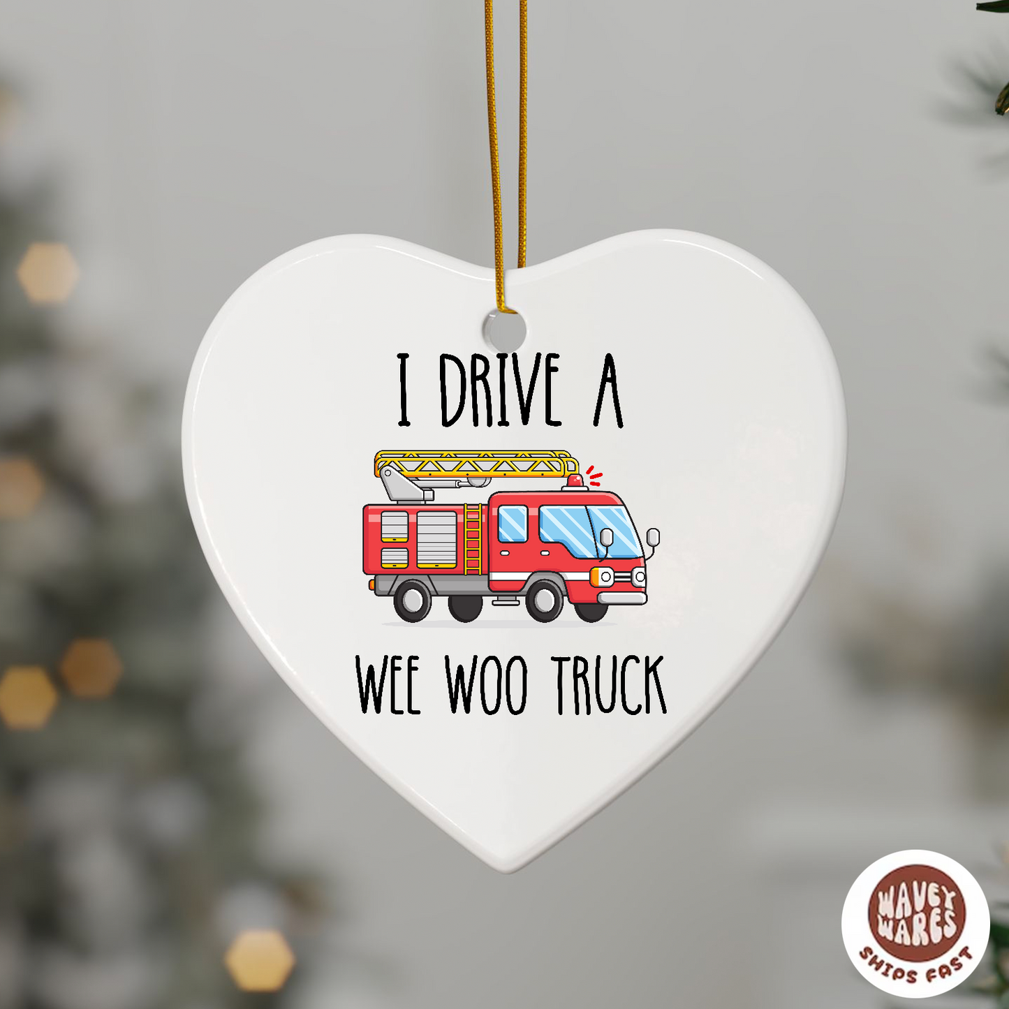 I Drive A Wee Woo Truck Funny Firefighter Fire Truck Driver Ornament