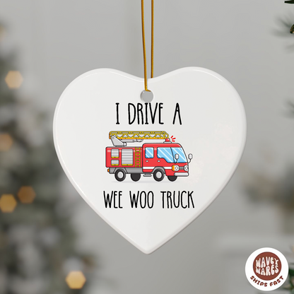 I Drive A Wee Woo Truck Funny Firefighter Fire Truck Driver Ornament