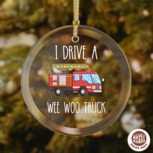 I Drive A Wee Woo Truck Funny Firefighter Fire Truck Driver Ornament