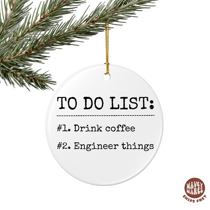 To Do List Drink Coffee Engineer Things Ornament