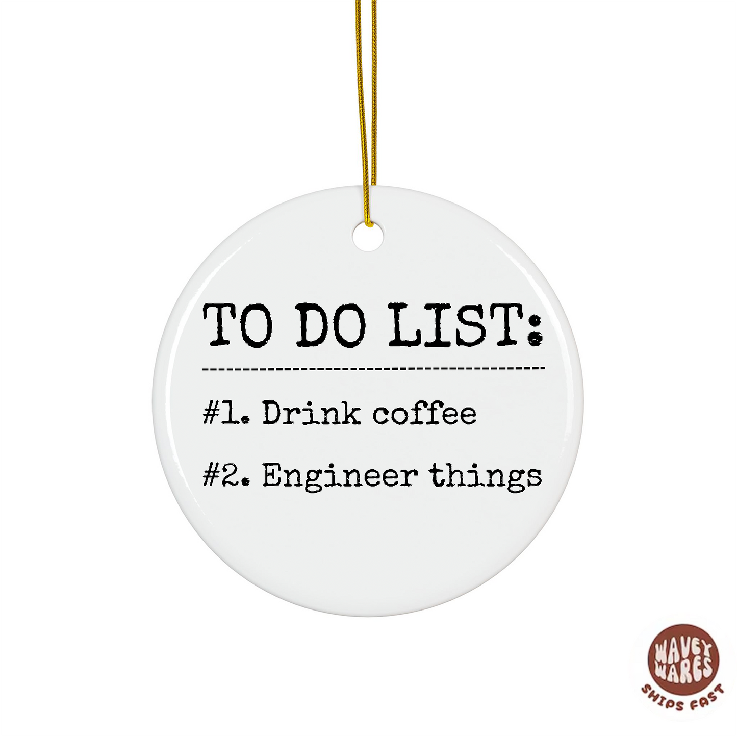 To Do List Drink Coffee Engineer Things Ornament