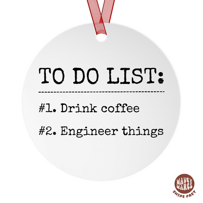 To Do List Drink Coffee Engineer Things Ornament