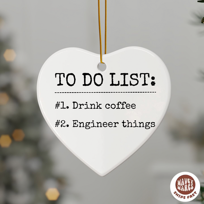 To Do List Drink Coffee Engineer Things Ornament