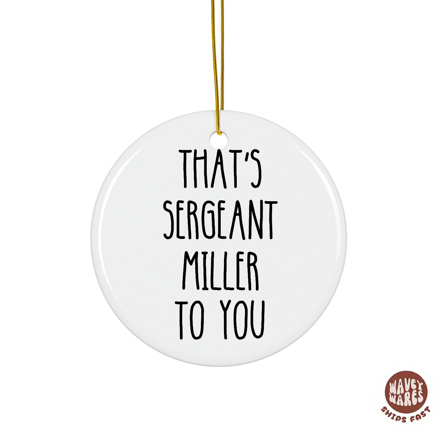 Personalized That's Sergeant To You Ornament