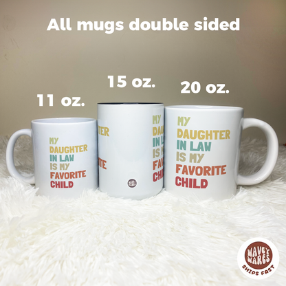 My Daughter In Law Is My Favorite Child Coffee Mug