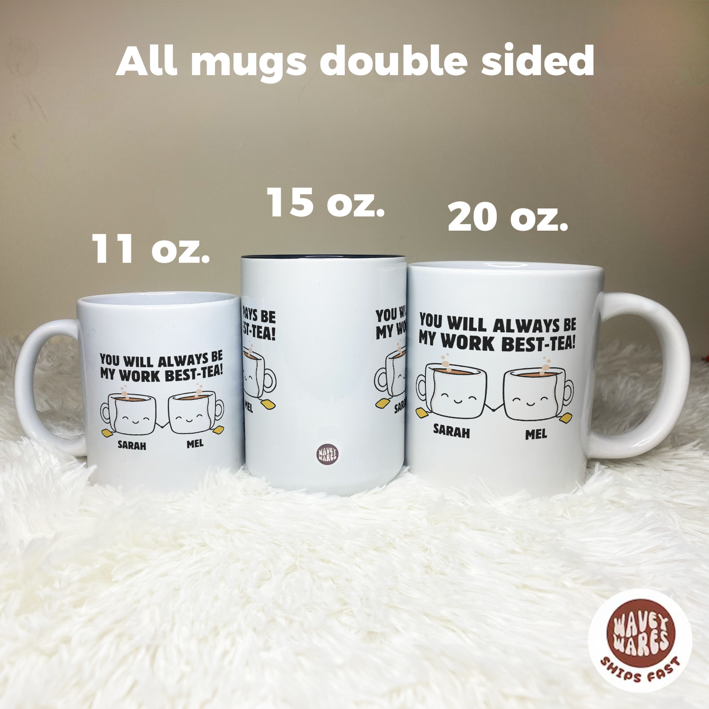 Personalized You Will Always Be My Work Best-Tea Coffee Mug
