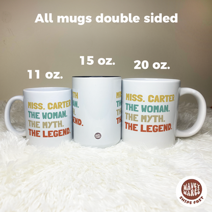 Custom The Woman The Myth The Legend Coffee Mug