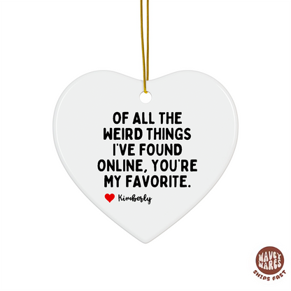 Personalized Of All The Weird Things I've Found Online Ornament