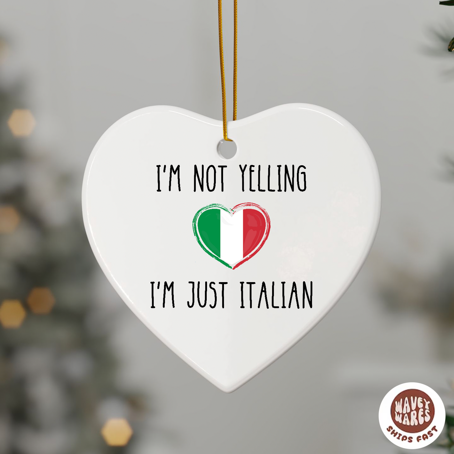 I'm Not Yelling I'm Just Italian Funny Ornament
