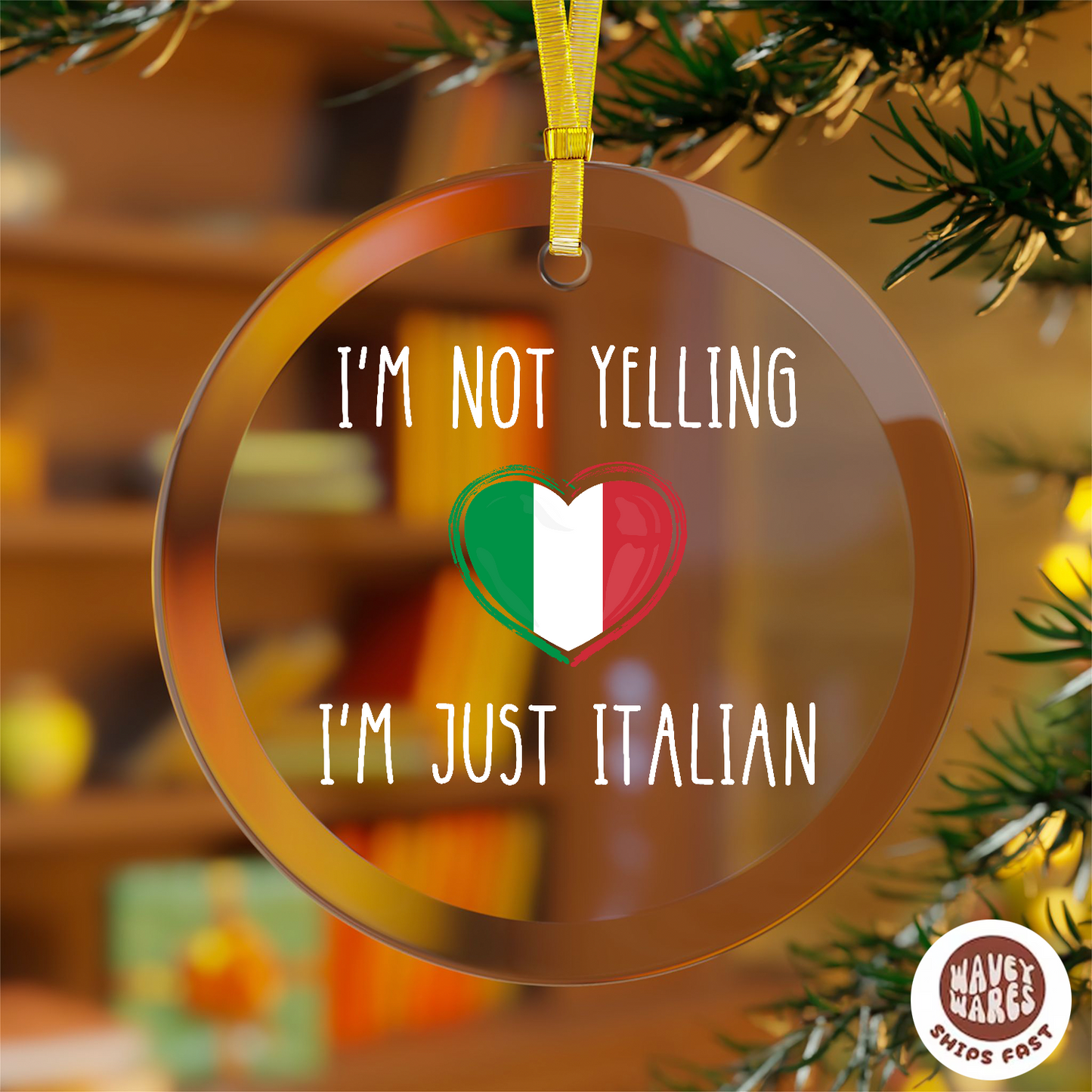 I'm Not Yelling I'm Just Italian Funny Ornament