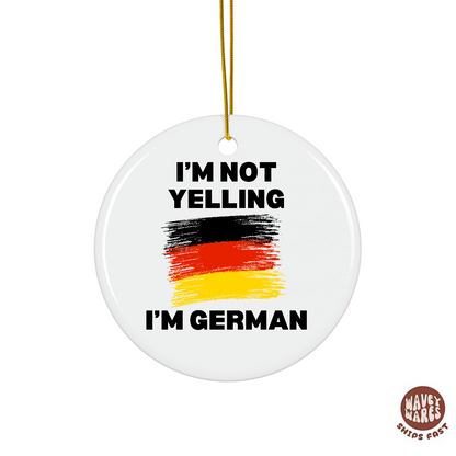I'm Not Yelling I'm German Funny Ornament