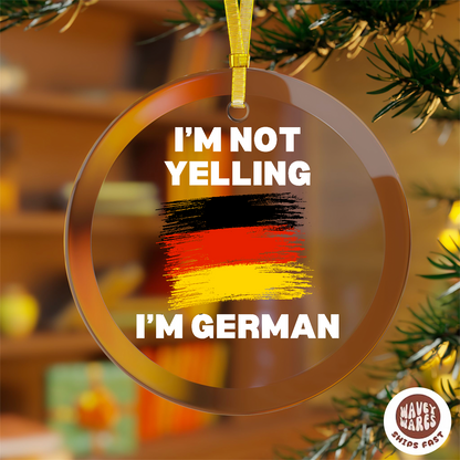 I'm Not Yelling I'm German Funny Ornament