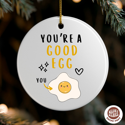 You're A Good Egg Ornament