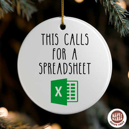 This Calls For A Spreadsheet Funny Excel Ornament