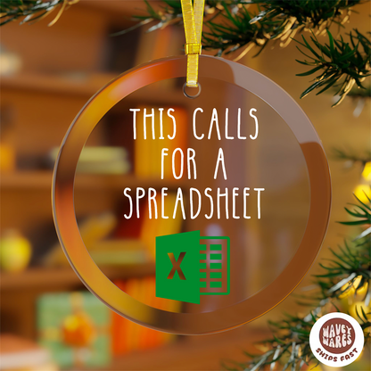 This Calls For A Spreadsheet Funny Excel Ornament
