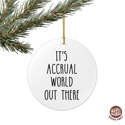 It's Accrual World Out There Funny Accounting Ornament