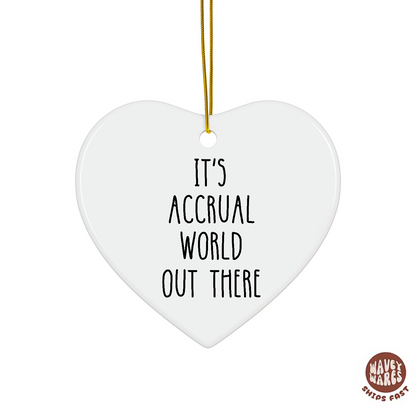 It's Accrual World Out There Funny Accounting Ornament