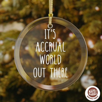 It's Accrual World Out There Funny Accounting Ornament