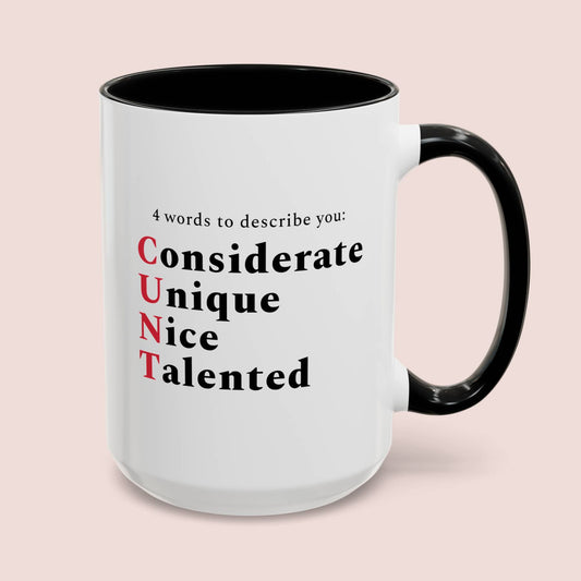 4 Words To Describe You Considerate Unique Nice Talented 15oz white with black accent funny large coffee mug gift for coworker colleague cunt secret santa curse word waveywares wavey wares wavywares wavy wares cover