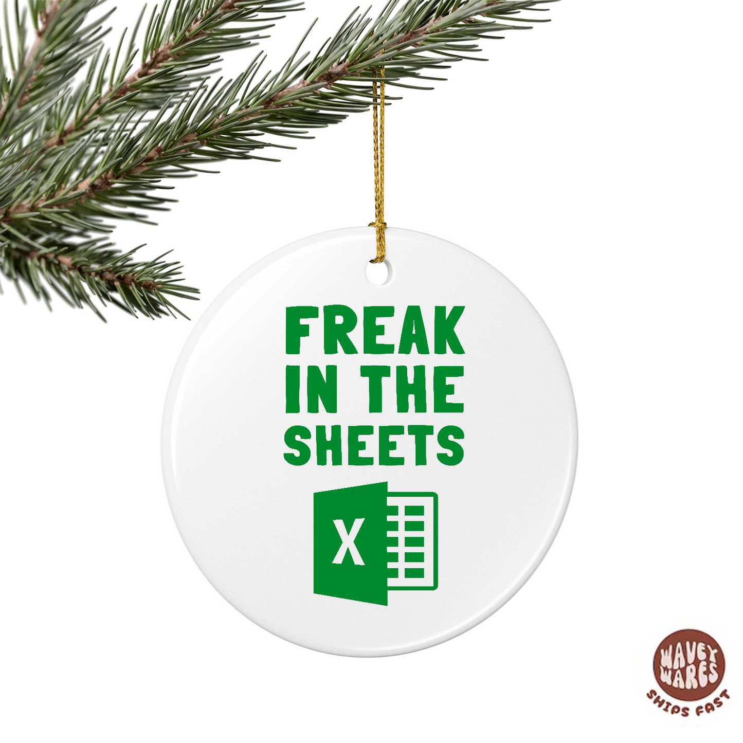 Freak In The Sheets Funny Excel Ornament