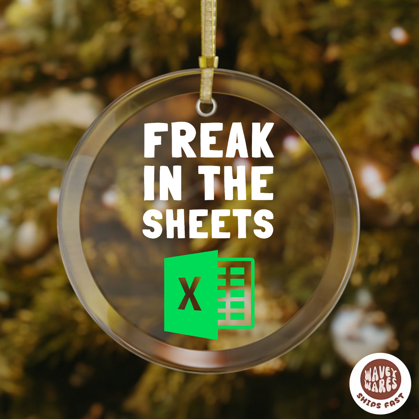 Freak In The Sheets Funny Excel Ornament