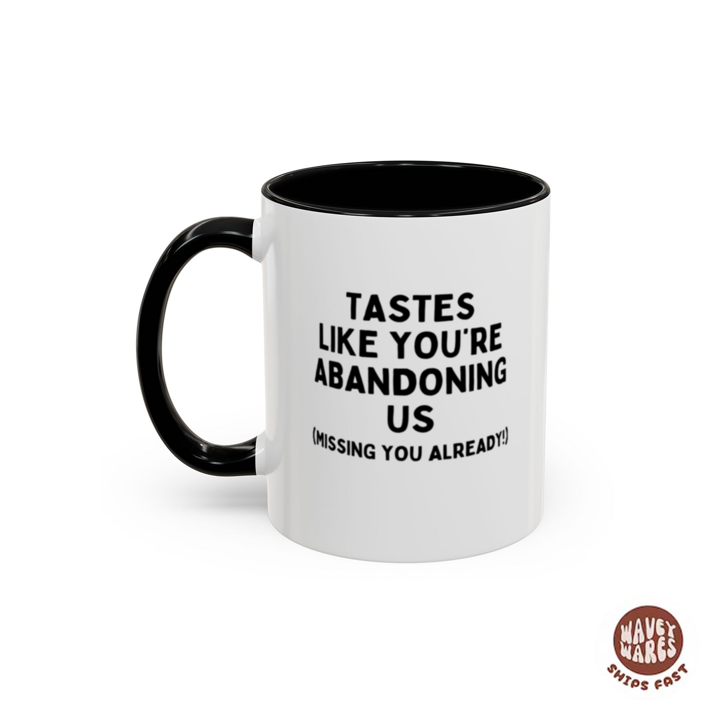 Tastes Like You're Abandoning Us Funny Coworker Retirement Gift Coffee Mug