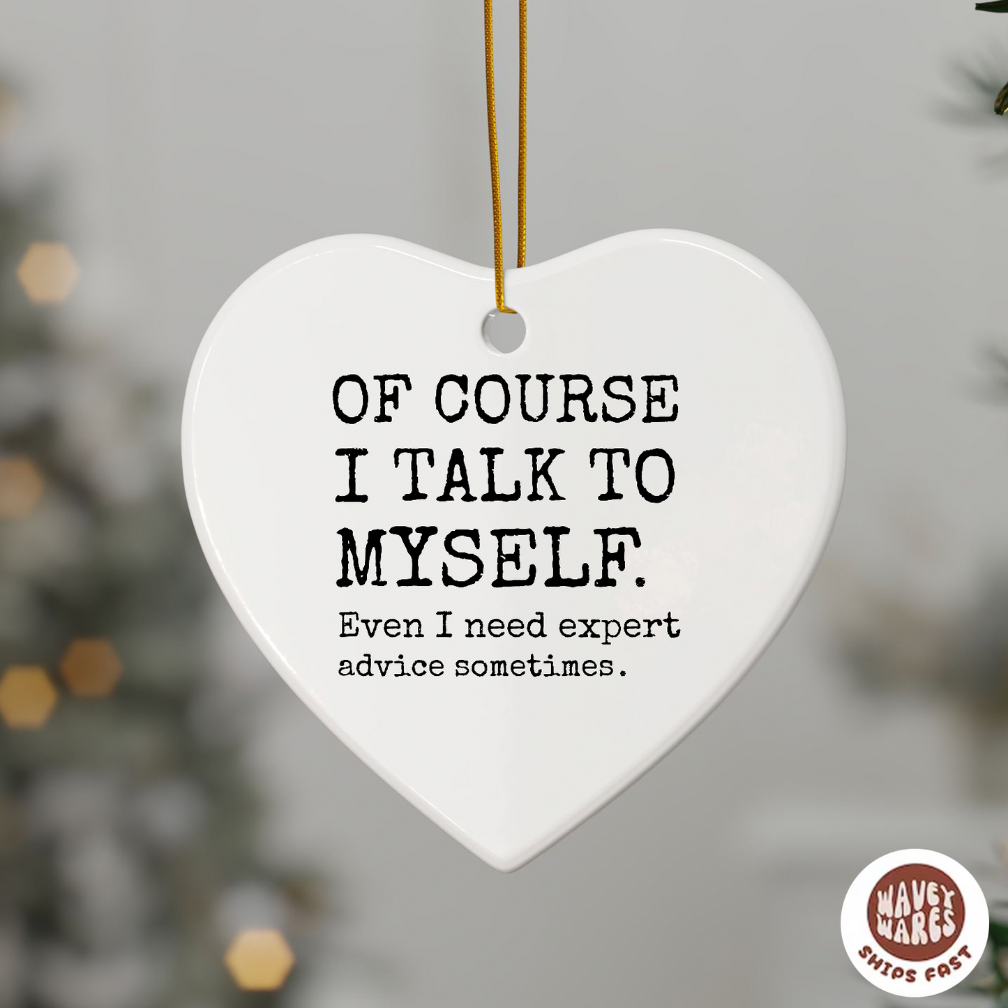 Of Course I Talk To Myself Sassy Ornament