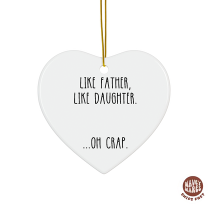 Like Father Like Daughter Oh Funny Ornament